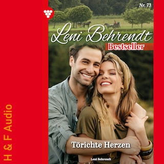 Törichte Herzen - Leni Behrendt Bestseller, Band 73 (ungekürzt) als Hörbuch