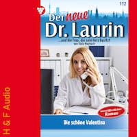 Die schöne Valentina - Der neue Dr. Laurin, Band 112 (ungekürzt)