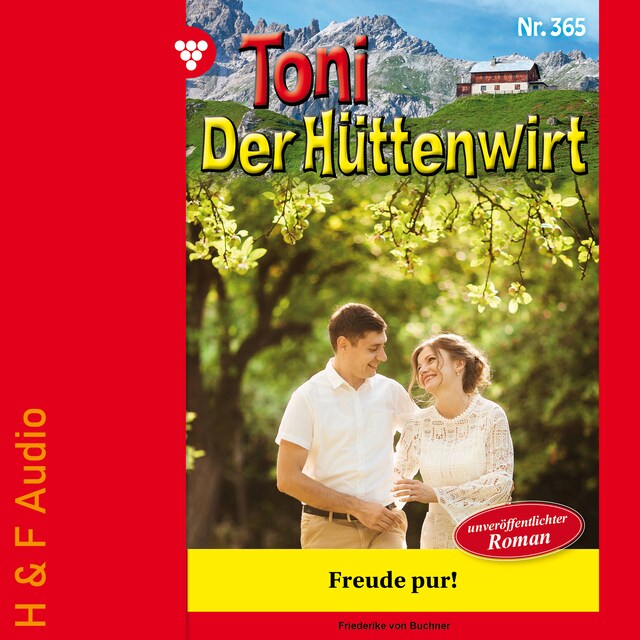 Portada de libro para Freude pur! - Toni der Hüttenwirt, Band 365 (ungekürzt)