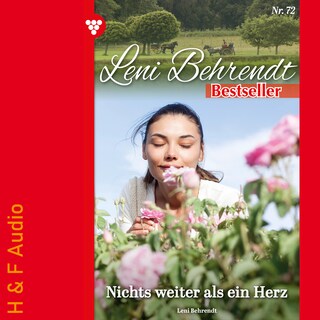 Nichts weiter als ein Herz - Leni Behrendt Bestseller, Band 72 (ungekürzt) als Hörbuch