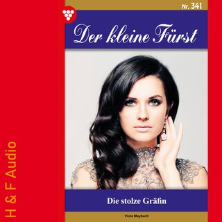 Die stolze Gräfin - Der kleine Fürst, Band 341 (ungekürzt) als Hörbuch