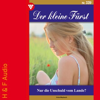 Nur die Unschuld vom Lande? - Der kleine Fürst, Band 339 (ungekürzt) als Hörbuch