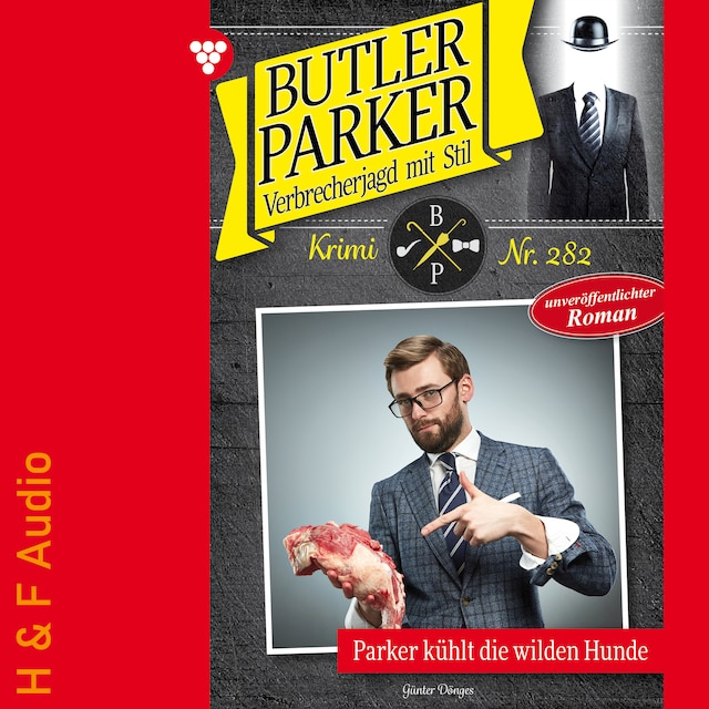 Couverture de livre pour Parker kühlt die wilden Hunde - Butler Parker, Band 282 (ungekürzt)