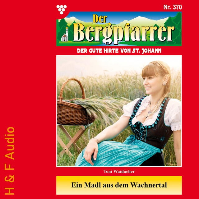 Book cover for Ein Madl aus dem Wachnertal - Der Bergpfarrer, Band 370 (ungekürzt)