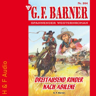 Dreitausend Rinder nach Abilene - G. F. Barner, Band 264 (ungekürzt) als Hörbuch