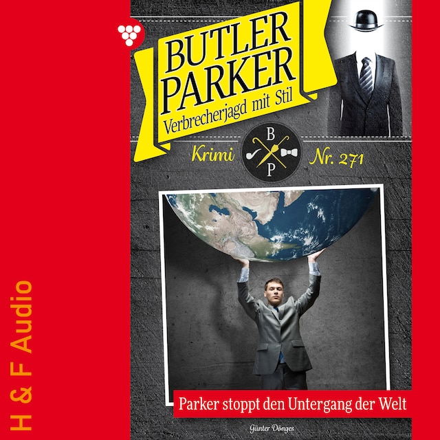Kirjankansi teokselle Parker stoppt den Untergang der Welt - Butler Parker, Band 271 (ungekürzt)