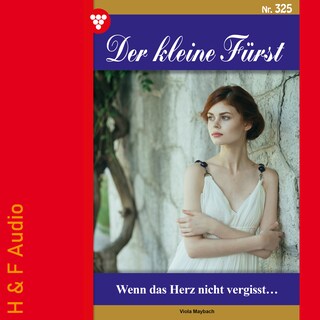 Wenn das Herz nicht vergisst - Der kleine Fürst, Band 325 (ungekürzt) als Hörbuch