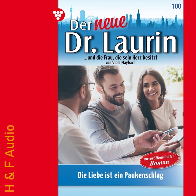 Buchcover für Die Liebe ist ein Paukenschlag! - Der neue Dr. Laurin, Band 100 (ungekürzt)