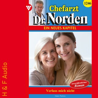 Verlass mich nicht! - Chefarzt Dr. Norden, Band 1246 (ungekürzt) als Hörbuch