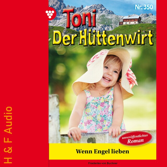 Book cover for Wenn Engel lieben - Toni der Hüttenwirt, Band 350 (ungekürzt)