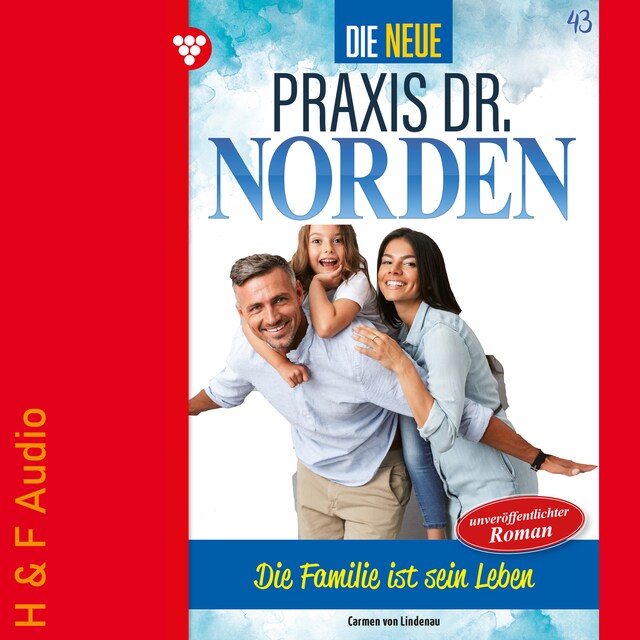 Boekomslag van Die Familie ist sein Leben - Die neue Praxis Dr. Norden, Band 43 (ungekürzt)