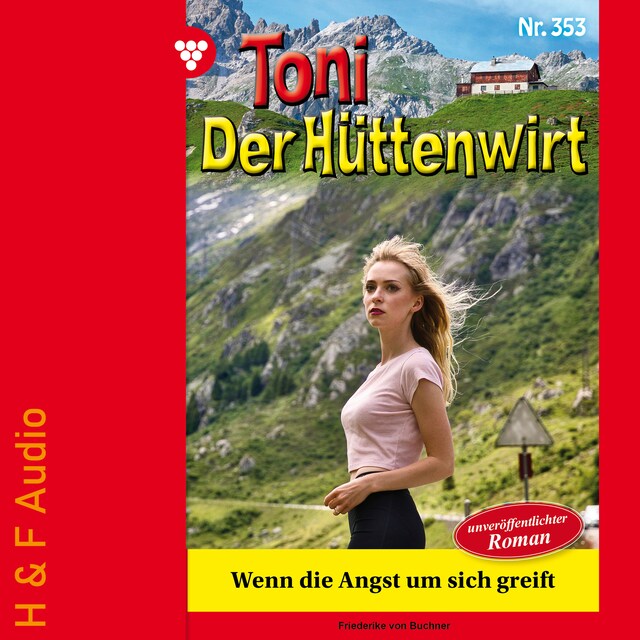 Bogomslag for Wenn die Angst um sich greift - Toni der Hüttenwirt, Band 353 (ungekürzt)