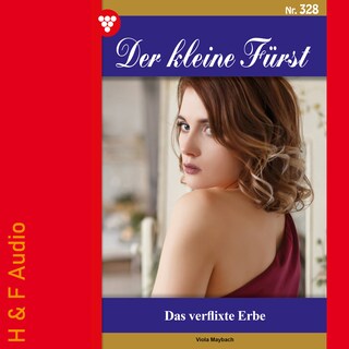 Das verflixte Erbe - Der kleine Fürst, Band 328 (ungekürzt) als Hörbuch