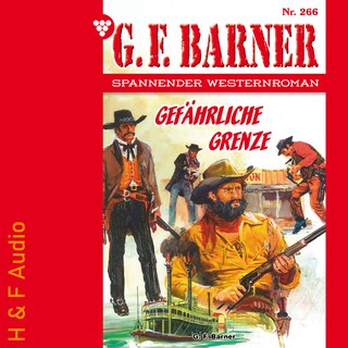 Gefährliche Grenze - G. F. Barner, Band 266 (ungekürzt) als Hörbuch