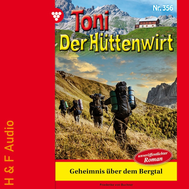 Bogomslag for Geheimnis über dem Bergtal - Toni der Hüttenwirt, Band 356 (ungekürzt)