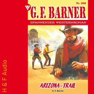 Arizona-Trail - G. F. Barner, Band 268 (ungekürzt) als Hörbuch