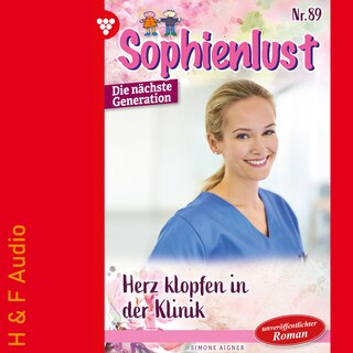 Herzklopfen in der Klinik - Sophienlust - Die nächste Generation, Band 89 (ungekürzt) als Hörbuch