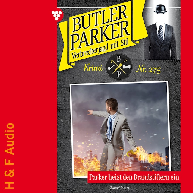 Kirjankansi teokselle Parker heizt den Brandstiftern ein - Butler Parker, Band 275 (ungekürzt)