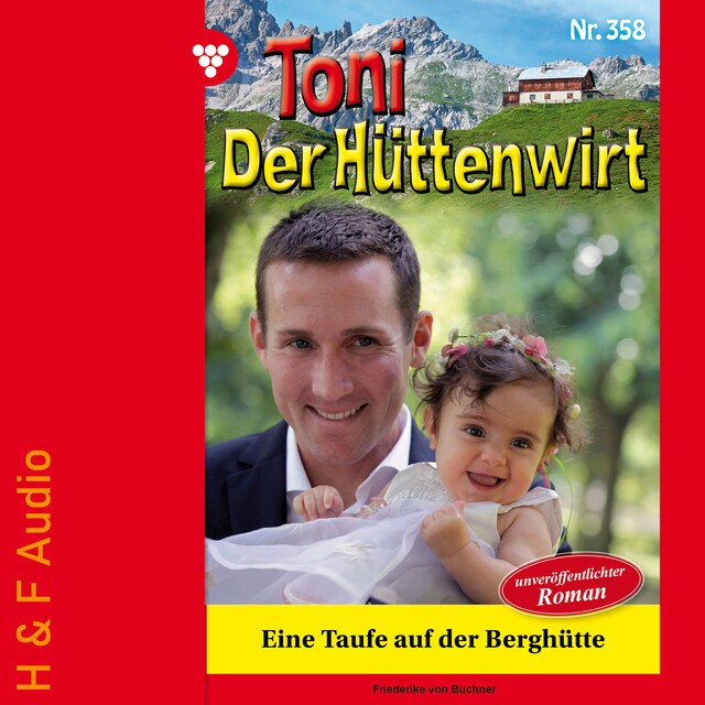 Book cover for Eine Taufe auf der Berghütte - Toni der Hüttenwirt, Band 358 (ungekürzt)
