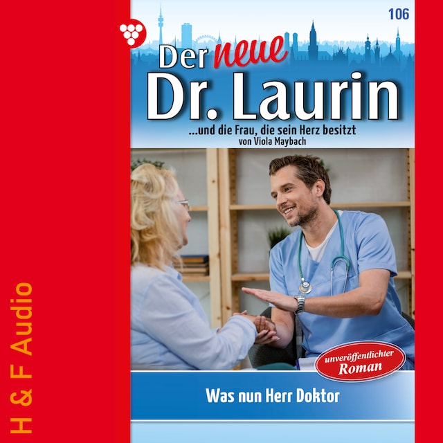 Buchcover für Was nun, Herr Doktor? - Der neue Dr. Laurin, Band 106 (ungekürzt)