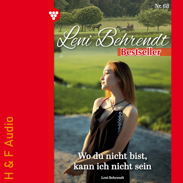 Bogomslag for Wo du bist, kann ich nicht sein - Leni Behrendt Bestseller, Band 68 (ungekürzt)