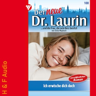 Ich erwische dich doch! - Der neue Dr. Laurin, Band 108 (ungekürzt) als Hörbuch