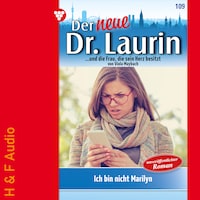 Ich bin nicht Marilyn! - Der neue Dr. Laurin, Band 109 (ungekürzt)