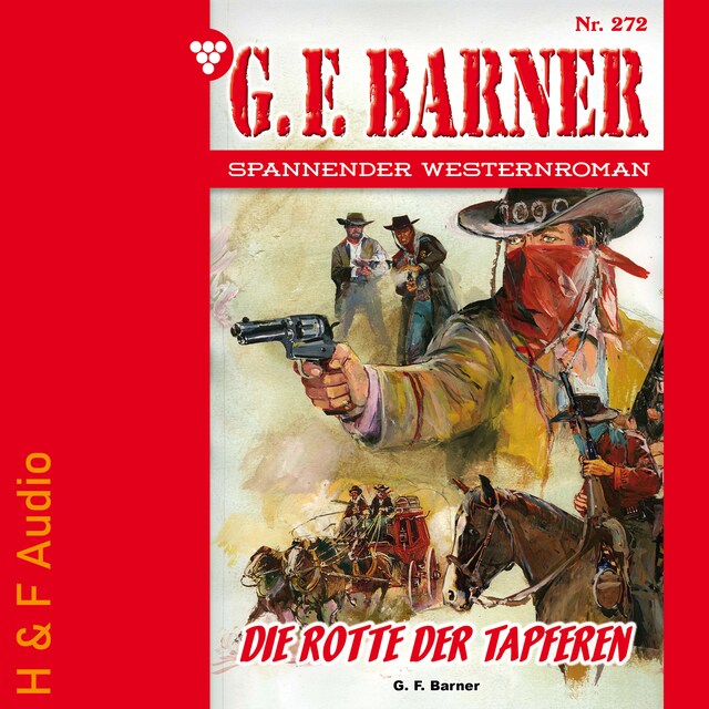 Couverture de livre pour Die Rotte der Tapferen - G. F. Barner, Band 272 (ungekürzt)