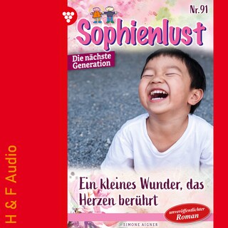 Ein kleines Wunder, das Herzen berührt - Sophienlust - Die nächste Generation, Band 91 (ungekürzt) als Hörbuch