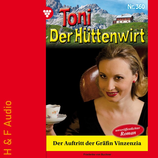 Bogomslag for Der Auftritt der Gräfin Vinzenzia - Toni der Hüttenwirt, Band 360 (ungekürzt)