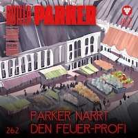 Parker narrt den Feuer-Profi - Butler Parker, Band 262 (ungekürzt)