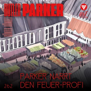Parker narrt den Feuer-Profi - Butler Parker, Band 262 (ungekürzt) als Hörbuch