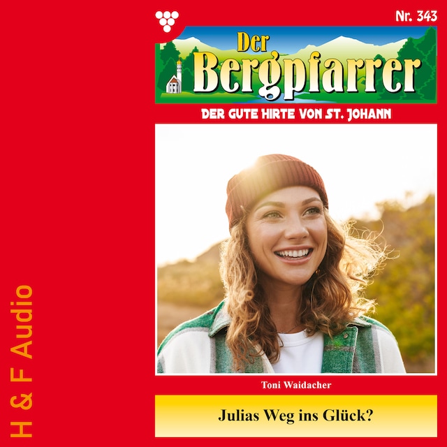 Couverture de livre pour Julias Weg ins Glück - Der Bergpfarrer, Band 343 (ungekürzt)