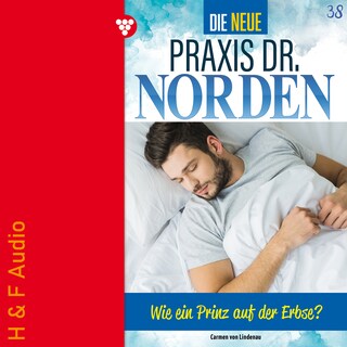 Wie ein Prinz auf der Erbse - Die neue Praxis Dr. Norden, Band 38 (ungekürzt) als Hörbuch