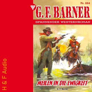 Meilen in die Ewigkeit - G. F. Barner, Band 254 (ungekürzt) als Hörbuch