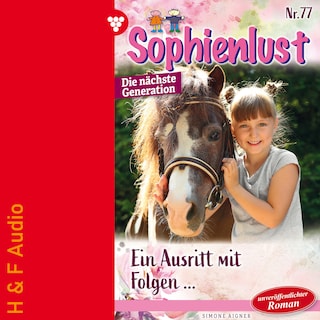 Ein Ausritt mit Folgen - Sophienlust - Die nächste Generation, Band 77 (ungekürzt) als Hörbuch