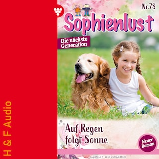 Auf Regen folgt Sonne - Sophienlust - Die nächste Generation, Band 78 (ungekürzt) als Hörbuch