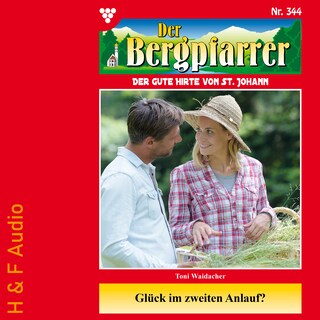 Glück im zweiten Anlauf? - Der Bergpfarrer, Band 344 (ungekürzt) als Hörbuch