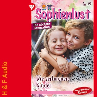 Die verlorenen Kinder - Sophienlust - Die nächste Generation, Band 79 (ungekürzt) als Hörbuch