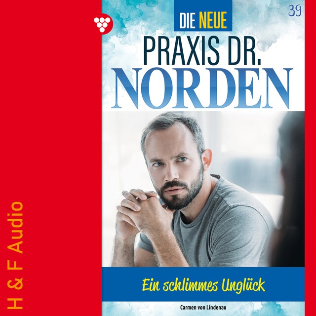 Couverture de livre pour Ein schlimmes Unglück - Die neue Praxis Dr. Norden, Band 39 (ungekürzt)