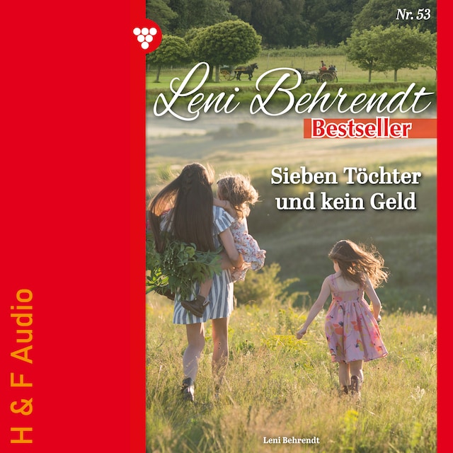 Book cover for Sieben Töchter und kein Geld - Leni Behrendt Bestseller, Band 53 (ungekürzt)