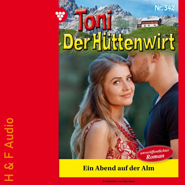 Book cover for Ein Abend auf der Alm - Toni der Hüttenwirt, Band 342 (ungekürzt)