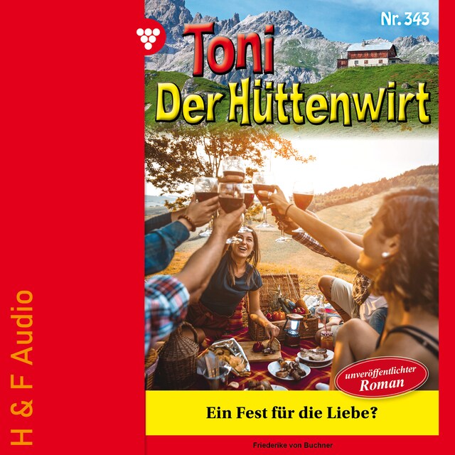 Book cover for Ein Fest für die Liebe? - Toni der Hüttenwirt, Band 343 (ungekürzt)