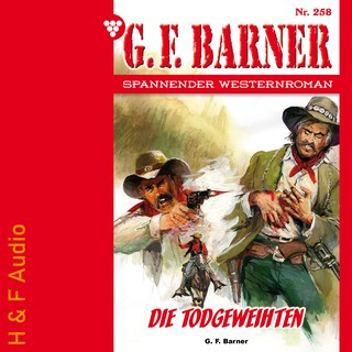 Die Todgeweihten - G. F. Barner, Band 258 (ungekürzt) als Hörbuch