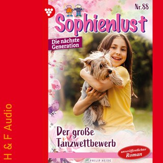 Der Große Tanzwettbewerb - Sophienlust - Die nächste Generation, Band 88 (ungekürzt) als Hörbuch