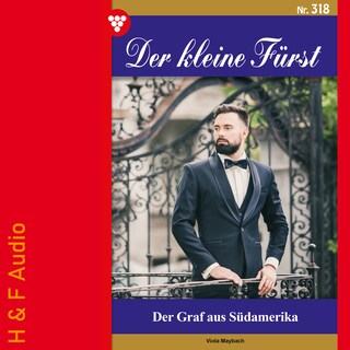 Der Graf aus Südamerika - Der kleine Fürst, Band 318 (ungekürzt) als Hörbuch
