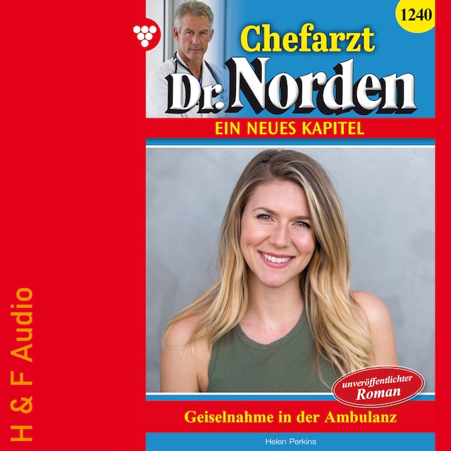 Kirjankansi teokselle Geiselnahme in der Ambulanz - Chefarzt Dr. Norden, Band 1240 (ungekürzt)