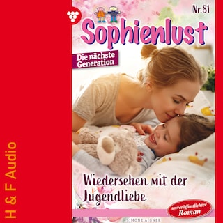 Wiedersehen mit der Jugendliebe - Sophienlust - Die nächste Generation, Band 81 (ungekürzt) als Hörbuch