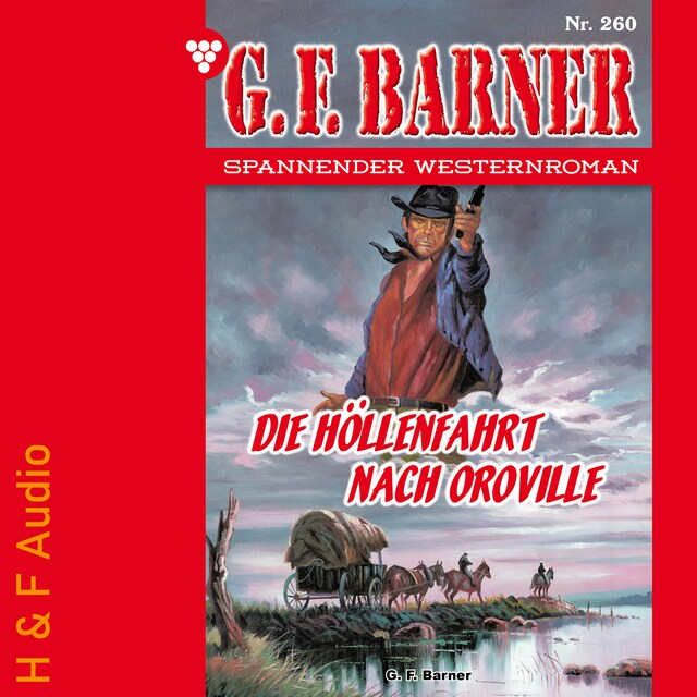 Okładka książki dla Die Höllenfahrt nach Oroville - G. F. Barner, Band 260 (ungekürzt)