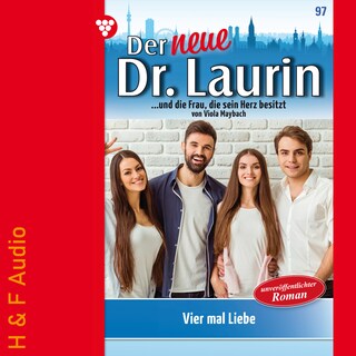 Vier mal Liebe - Der neue Dr. Laurin, Band 97 (ungekürzt) als Hörbuch